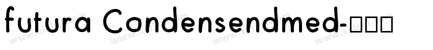 futura Condensendmed字体转换